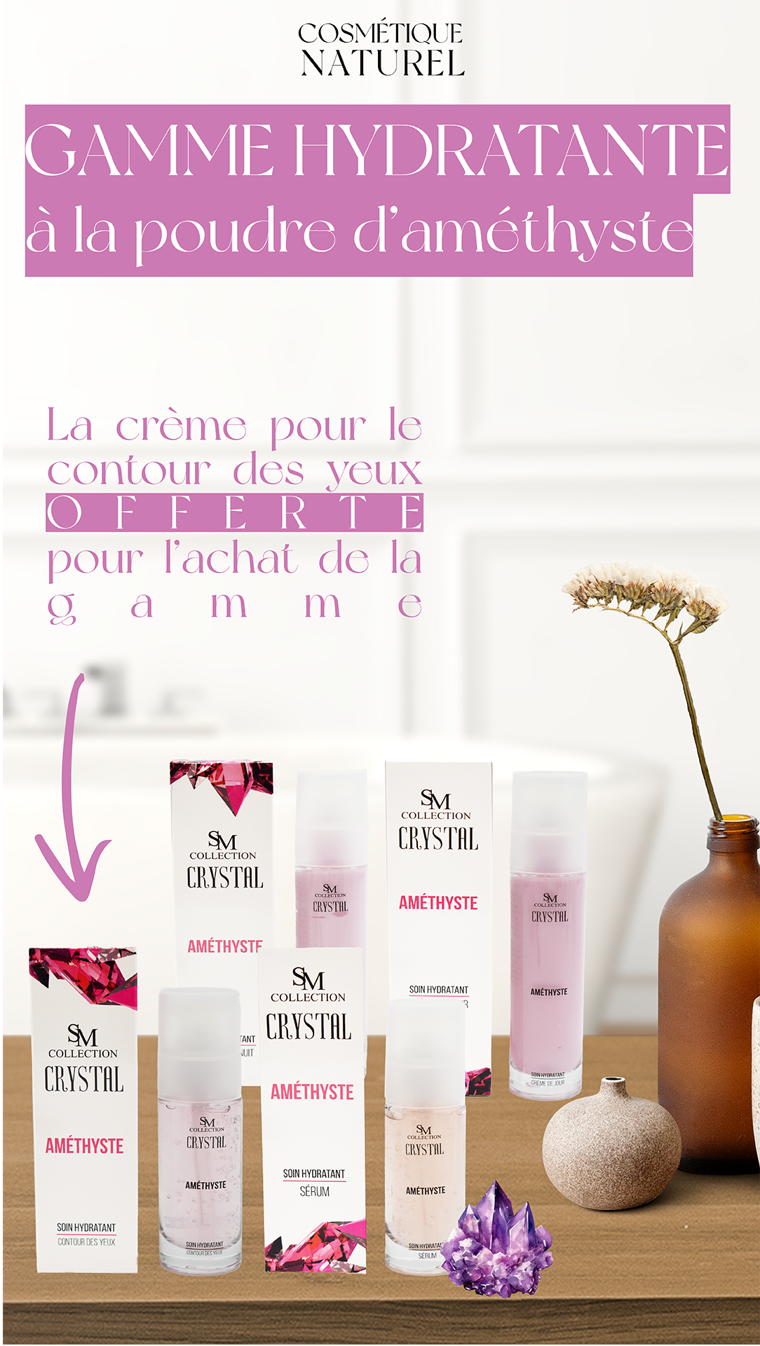 Gamme complète hydratante - Améthyste 100% naturelle